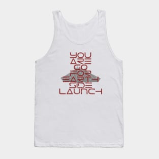 You Are Go for Earth Side Launch Tank Top